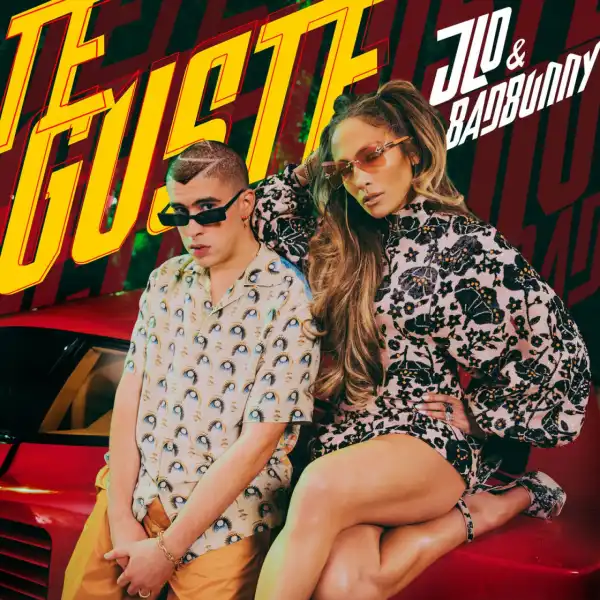 Jennifer Lopez - Te Guste ft. Bad Bunny